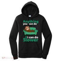 Anything You Can Do I Can Do Slower Women's Hoodie thumb 0