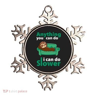 Anything You Can Do I Can Do Slower Ornament
