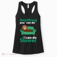 Anything You Can Do I Can Do Slower Women's Tank Top thumb 0