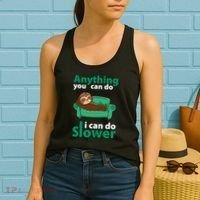 Anything You Can Do I Can Do Slower Women's Tank Top thumb 2
