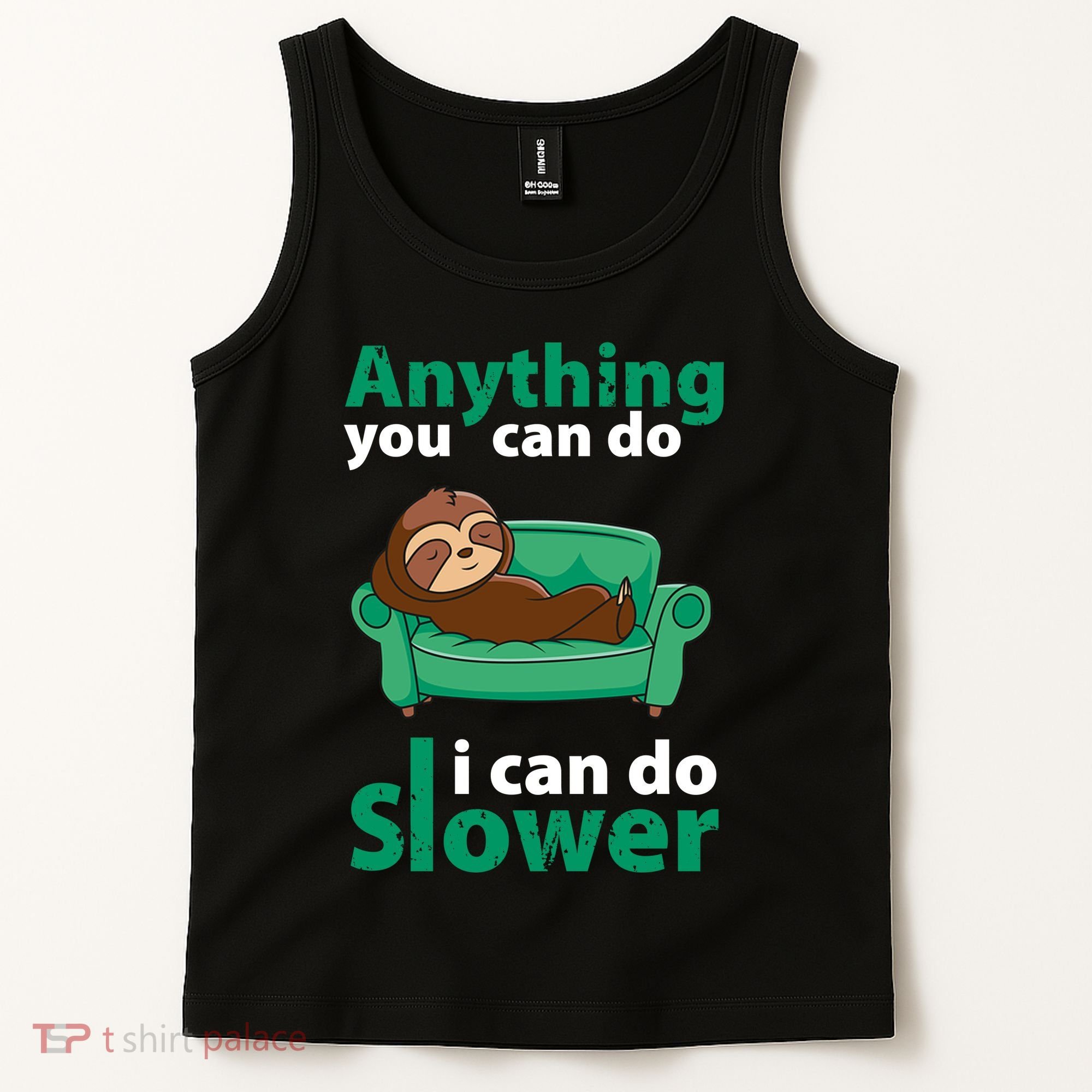 Anything You Can Do I Can Do Slower Tank Top