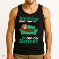 Anything You Can Do I Can Do Slower Tank Top thumb 3