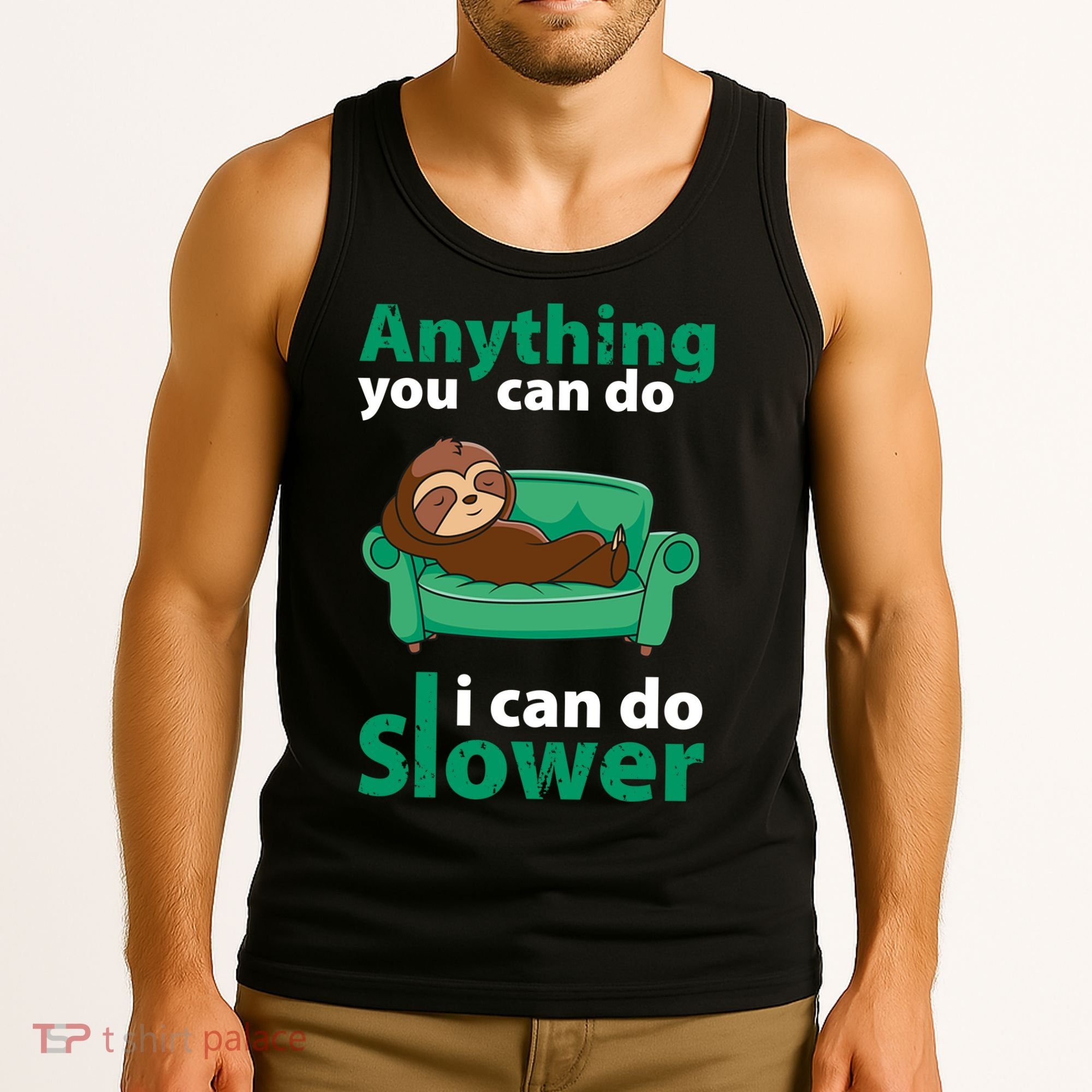 Anything You Can Do I Can Do Slower Tank Top