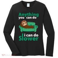Anything You Can Do I Can Do Slower Women's Long Sleeve Shirt thumb 0