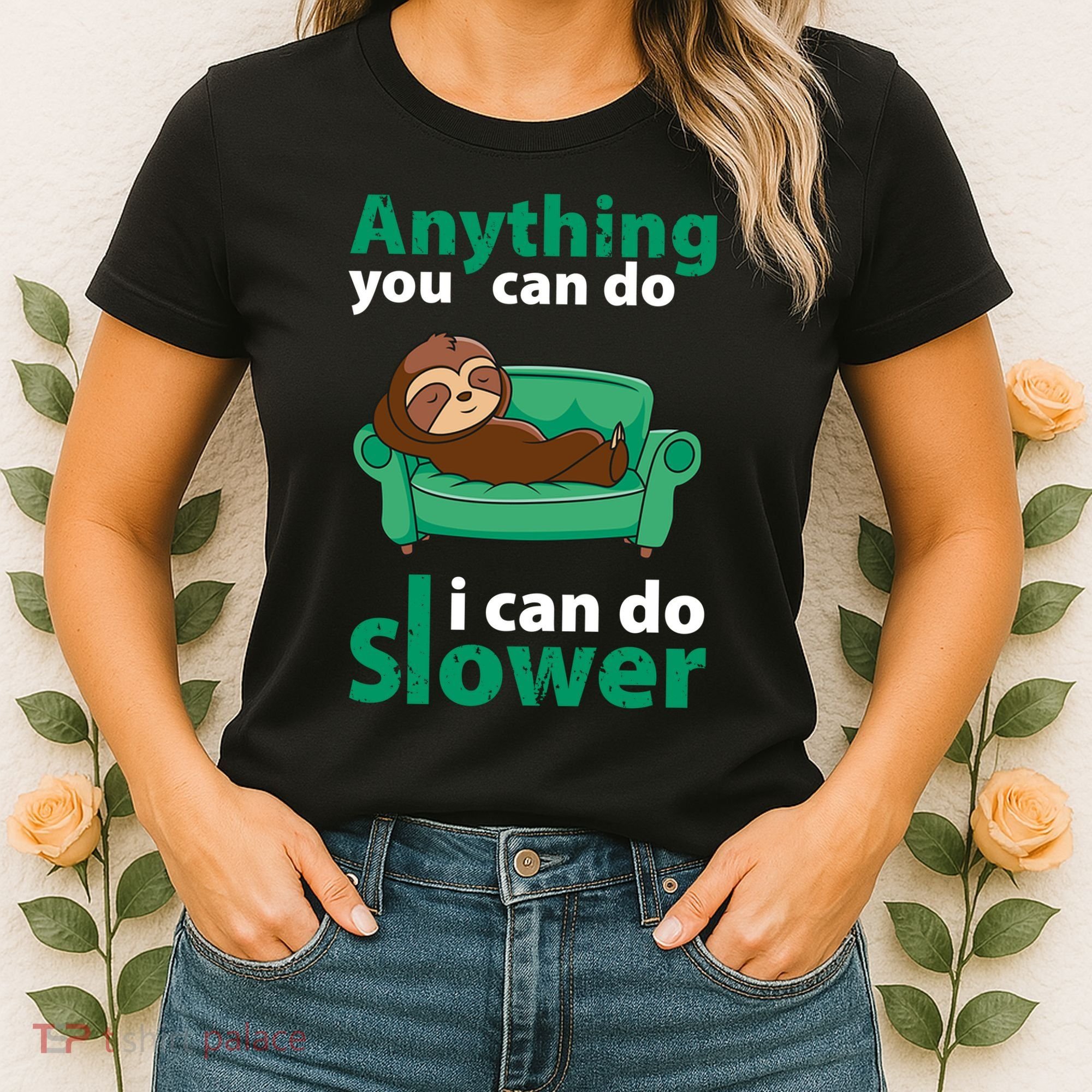 Anything You Can Do I Can Do Slower Women's T-Shirt