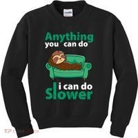 Anything You Can Do I Can Do Slower Kids Sweatshirt thumb 0