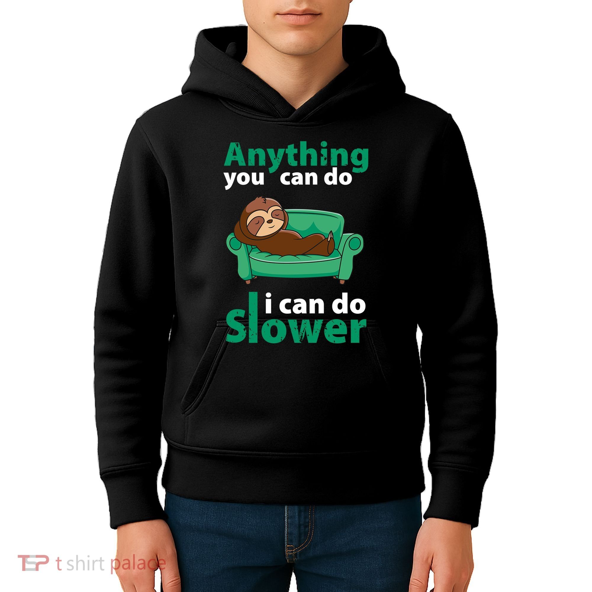 Anything You Can Do I Can Do Slower Kids Hoodie