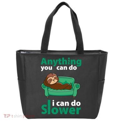 Anything You Can Do I Can Do Slower Tote Bag
