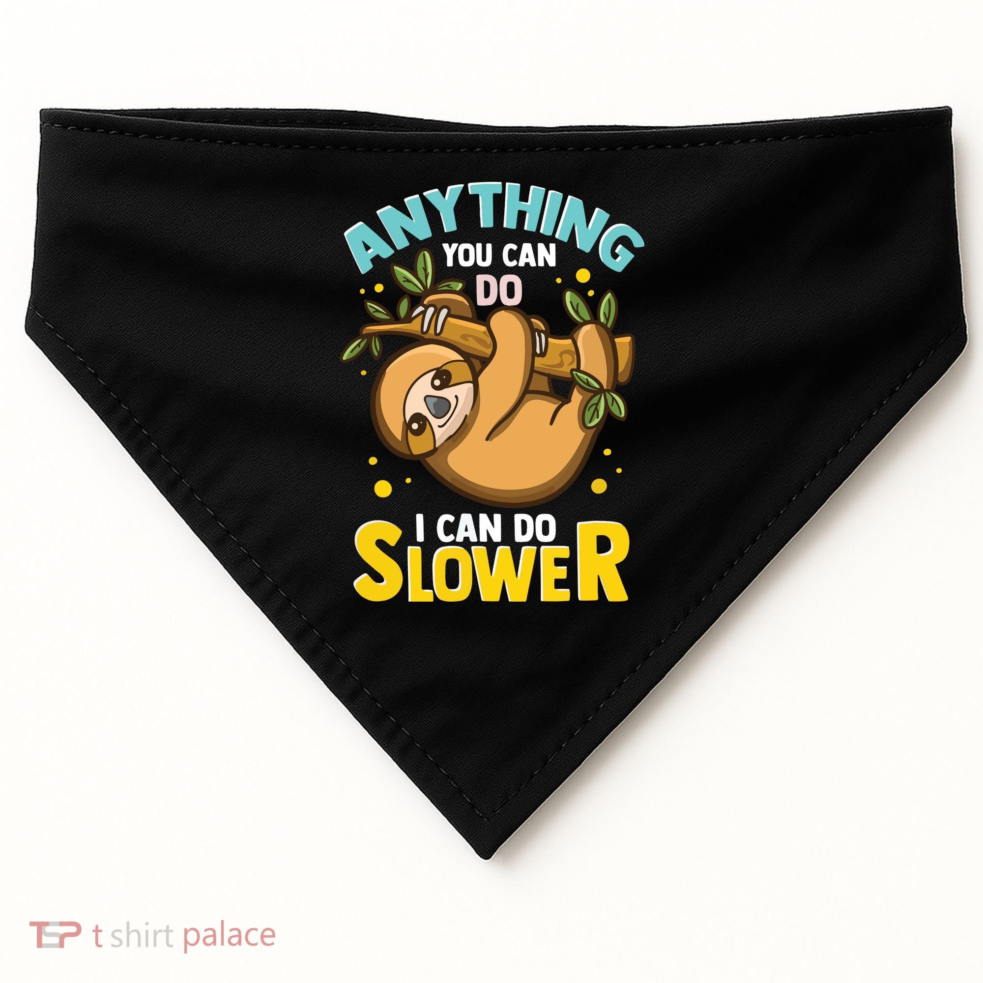 Anything You Can Do I Can Do Slower Lazy Sloth USA-Made Doggie Bandana