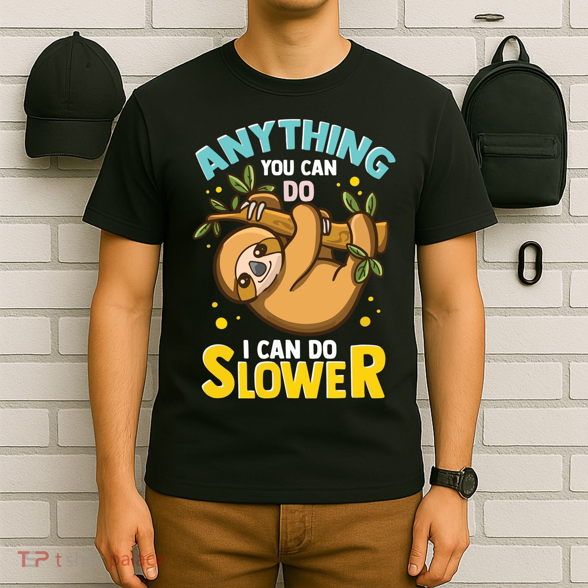 Anything You Can Do I Can Do Slower Lazy Sloth T-Shirt