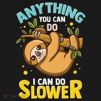 Anything You Can Do I Can Do Slower Lazy Sloth Mousepad thumb 1
