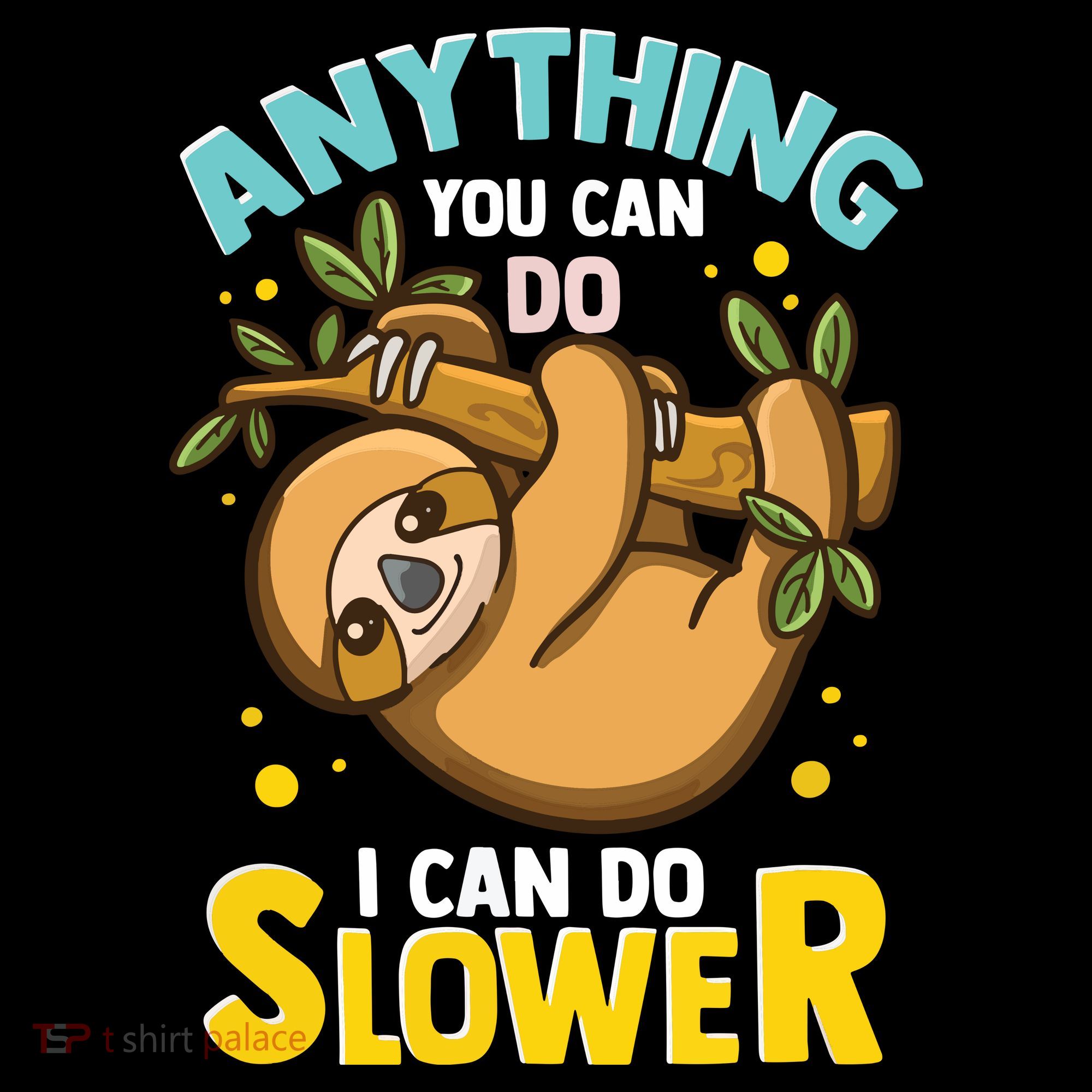 Anything You Can Do I Can Do Slower Lazy Sloth Women's Tank Top