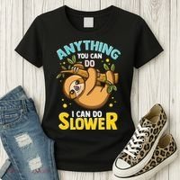 Anything You Can Do I Can Do Slower Lazy Sloth Women's T-Shirt thumb 3