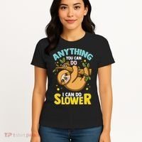 Anything You Can Do I Can Do Slower Lazy Sloth Women's T-Shirt thumb 4