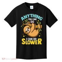 Anything You Can Do I Can Do Slower Lazy Sloth Kids T-Shirt thumb 0