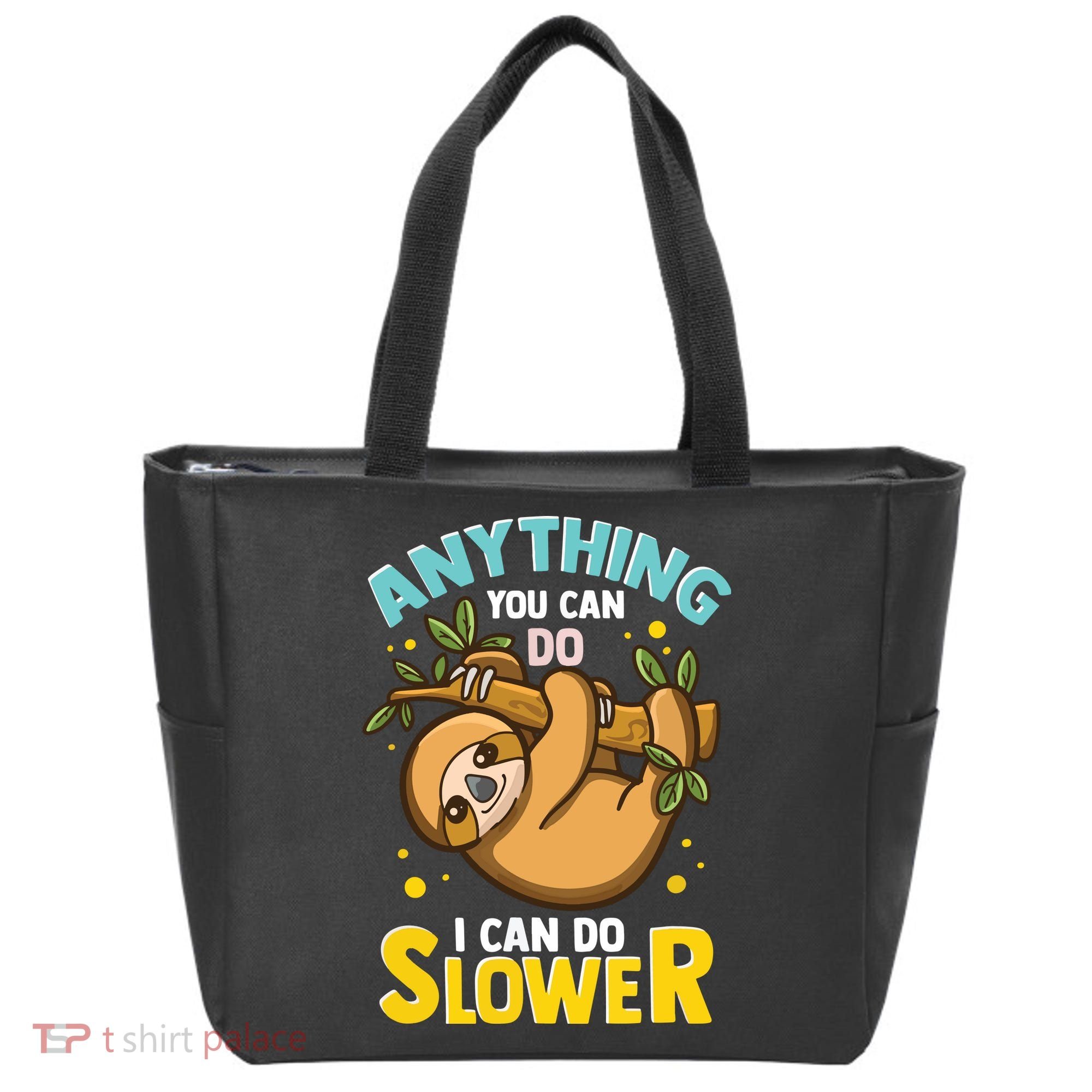 Anything You Can Do I Can Do Slower Lazy Sloth Tote Bag