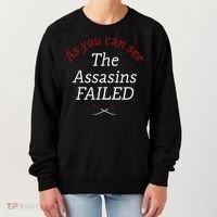 As You Can See The Assassins Failed Women's Sweatshirt thumb 0