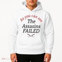As You Can See The Assassins Failed Hoodie thumb 2