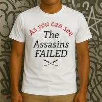 As You Can See The Assassins Failed T-Shirt thumb 3