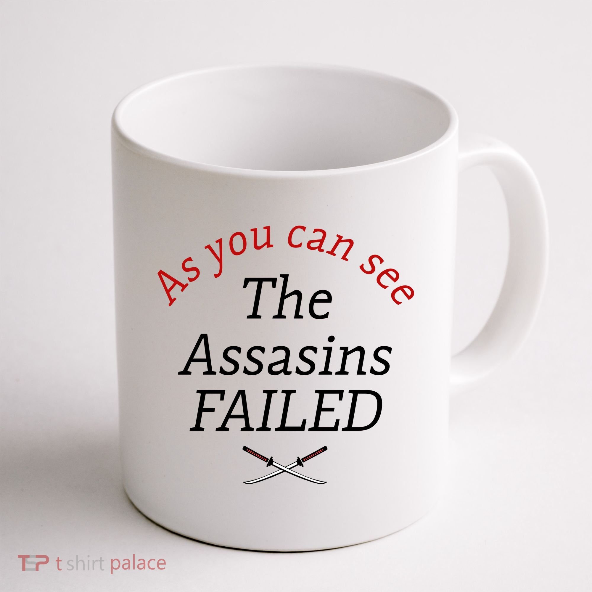 As You Can See The Assassins Failed Coffee Mug
