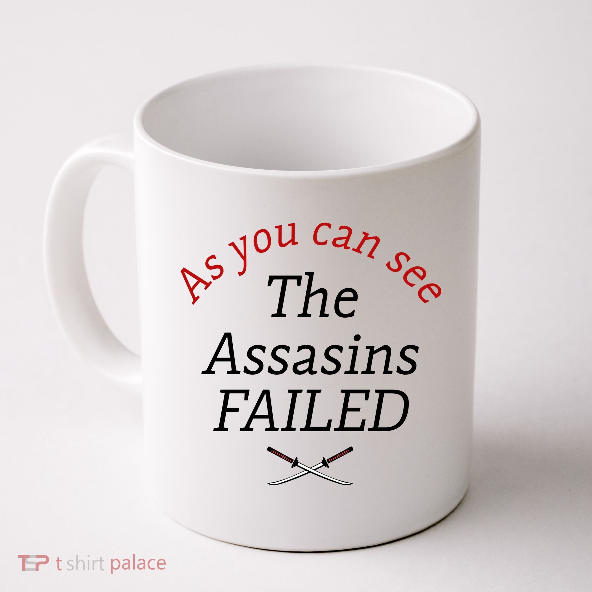 As You Can See The Assassins Failed Coffee Mug