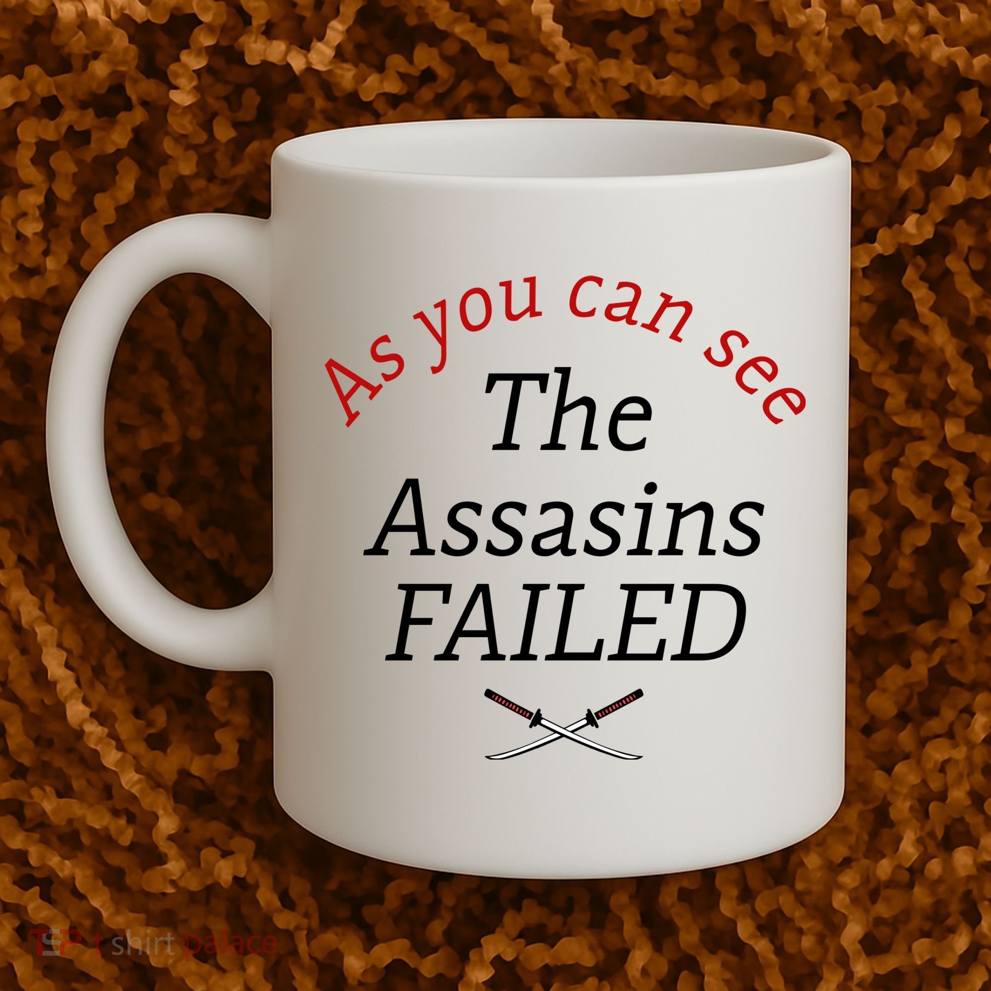 As You Can See The Assassins Failed Coffee Mug