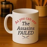 As You Can See The Assassins Failed Coffee Mug thumb 4