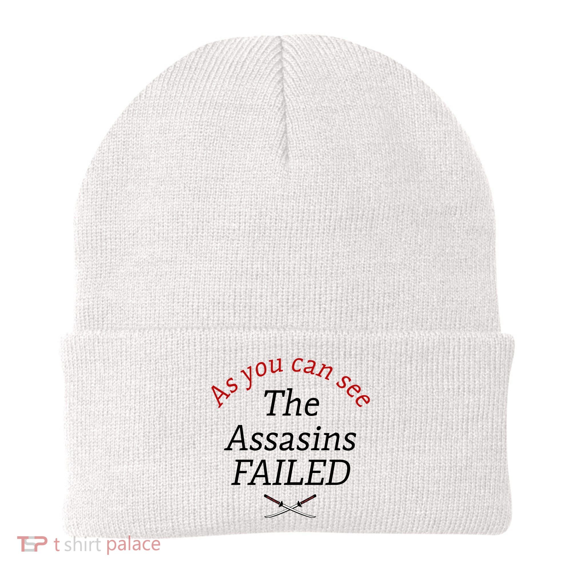 As You Can See The Assassins Failed Beanie