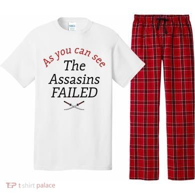 As You Can See The Assassins Failed Pajama Set