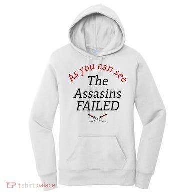 As You Can See The Assassins Failed Women's Hoodie