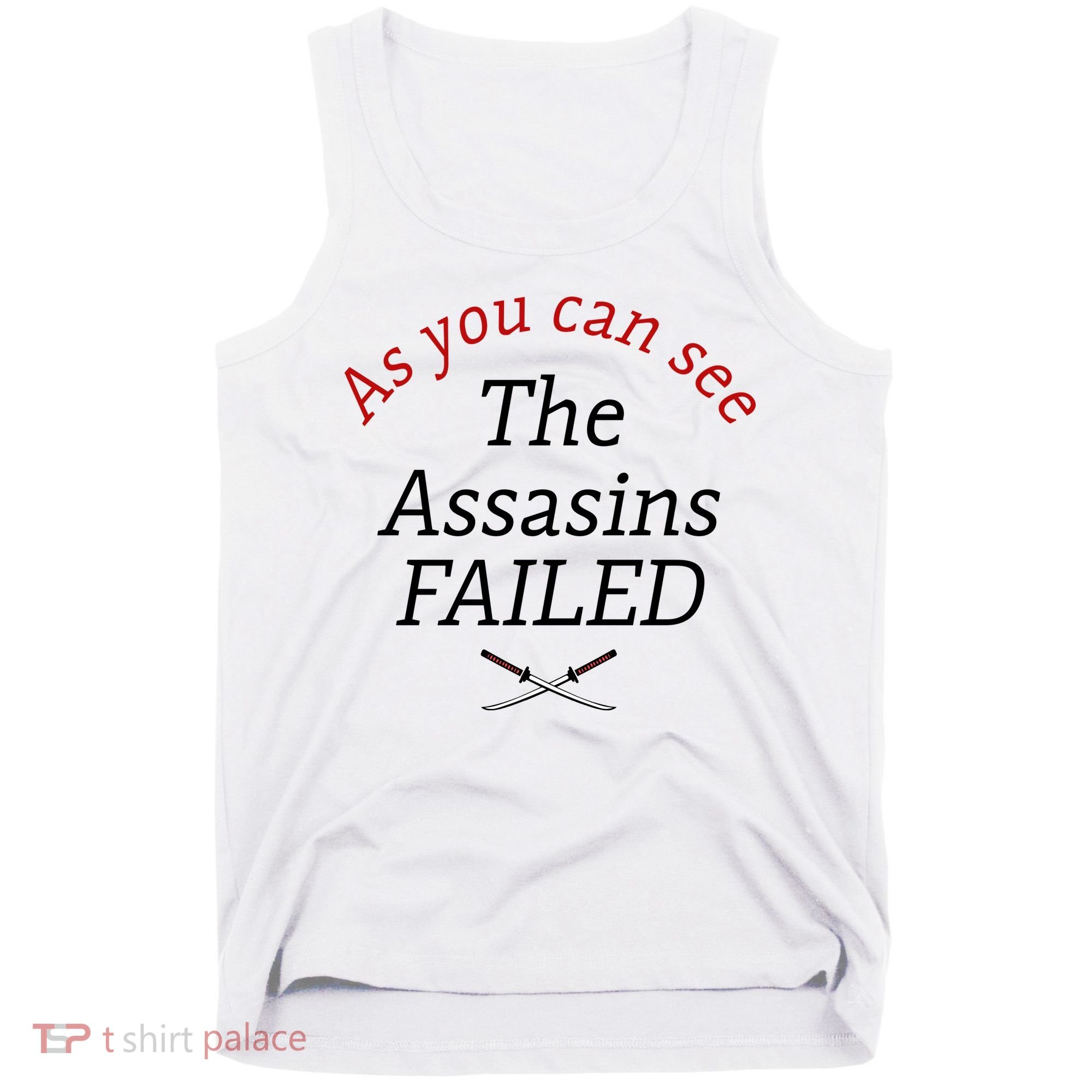 As You Can See The Assassins Failed Tank Top