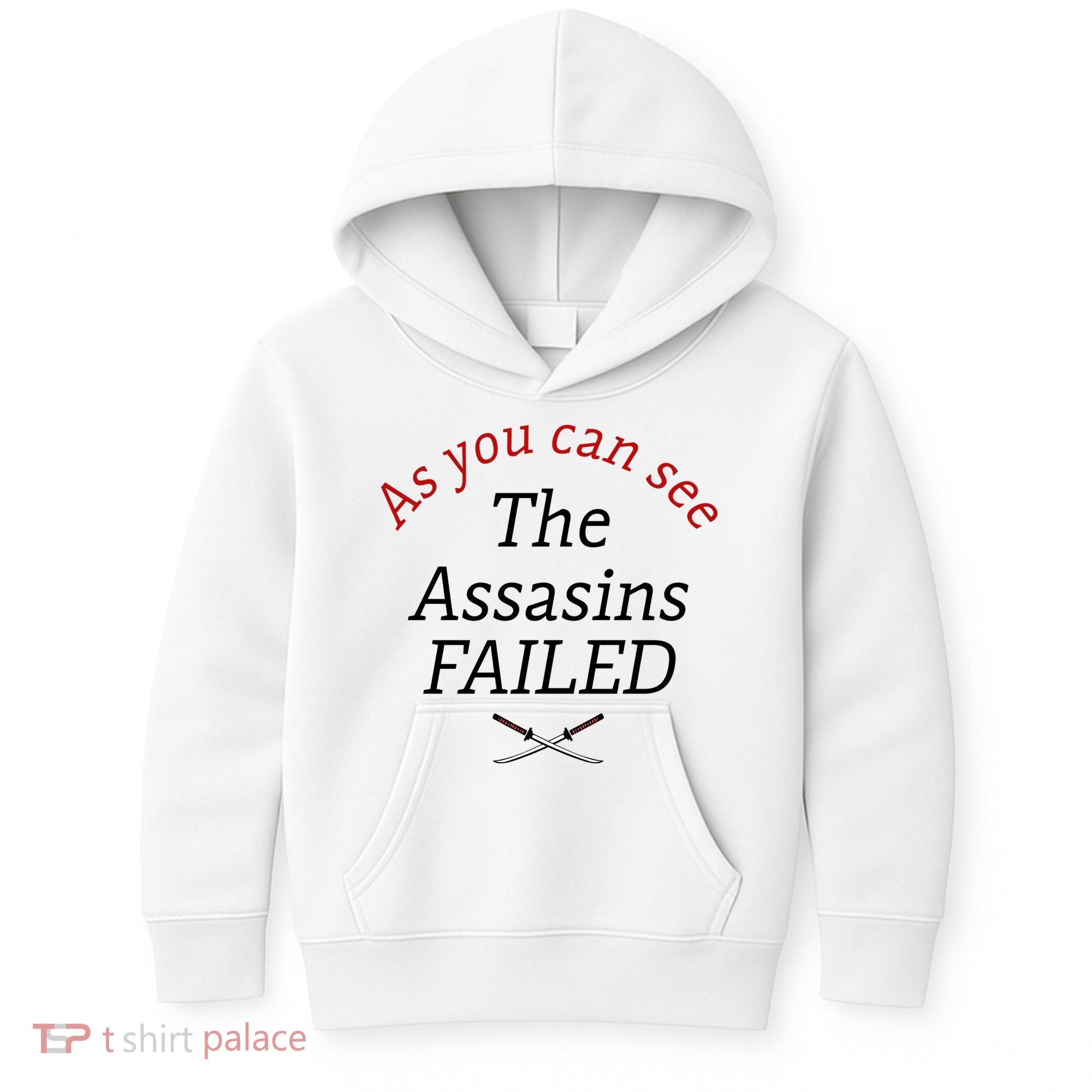 As You Can See The Assassins Failed Kids Hoodie