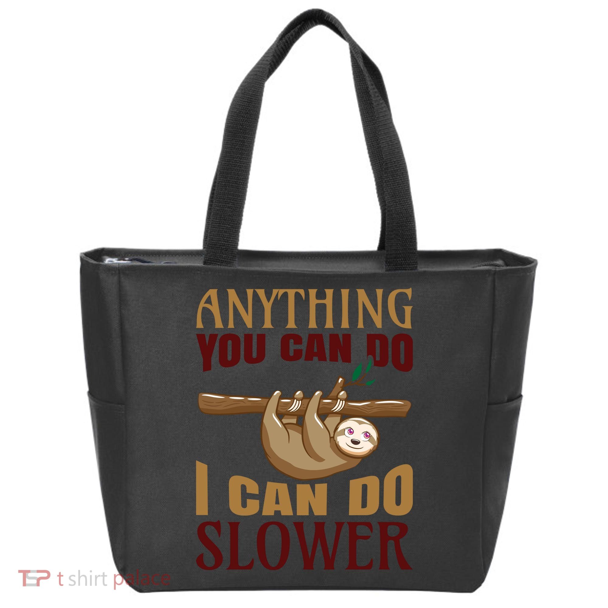 Anything You Can Do I Can Do Slower Tote Bag