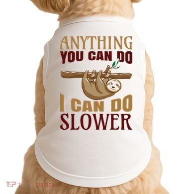 Anything You Can Do I Can Do Slower Doggie Tank