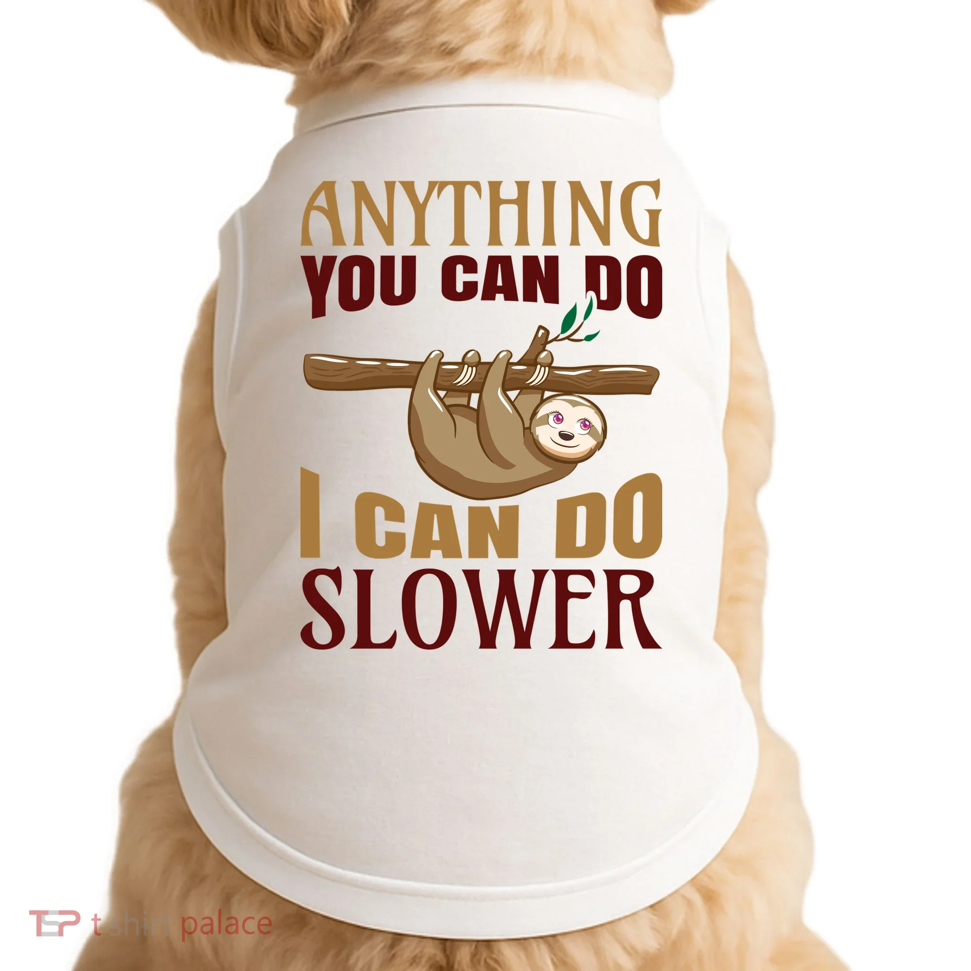 Anything You Can Do I Can Do Slower Doggie Tank
