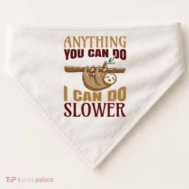 Anything You Can Do I Can Do Slower USA-Made Doggie Bandana