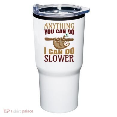 Anything You Can Do I Can Do Slower Tumbler
