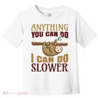 Anything You Can Do I Can Do Slower Toddler T-Shirt thumb 0