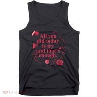 All You Did Today Is Try And That Enough Tank Top thumb 0