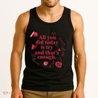All You Did Today Is Try And That Enough Tank Top thumb 3
