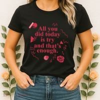 All You Did Today Is Try And That Enough Women's T-Shirt thumb 2