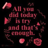 All You Did Today Is Try And That Enough Women's T-Shirt thumb 6
