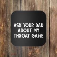 Ask Your Dad About My Throat Game Coaster thumb 0