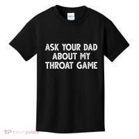 Ask Your Dad About My Throat Game Kids T-Shirt thumb 0