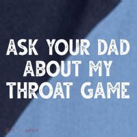 Ask Your Dad About My Throat Game Raglan Baseball Sleeve Shirt thumb 2