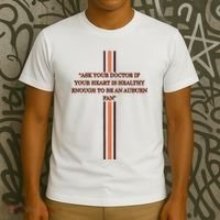 Ask Your Doctor If Your Heart Is Healthy Enough To Be An Auburn Fan T-Shirt thumb 3