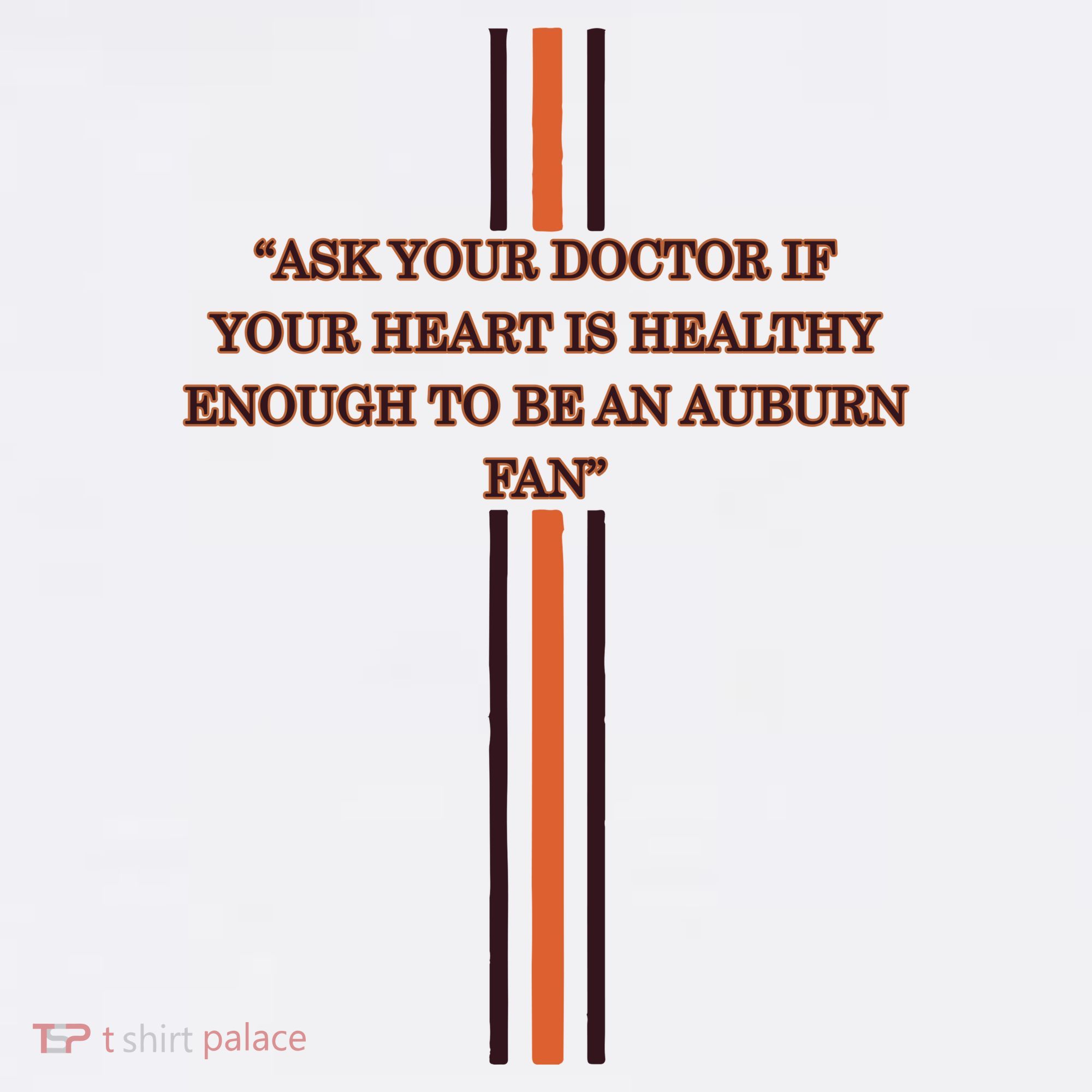 Ask Your Doctor If Your Heart Is Healthy Enough To Be An Auburn Fan Women's Tank Top