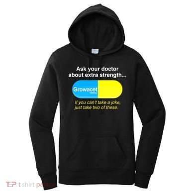 Ask Your Doctor About Extra Strength Growacet Women's Hoodie