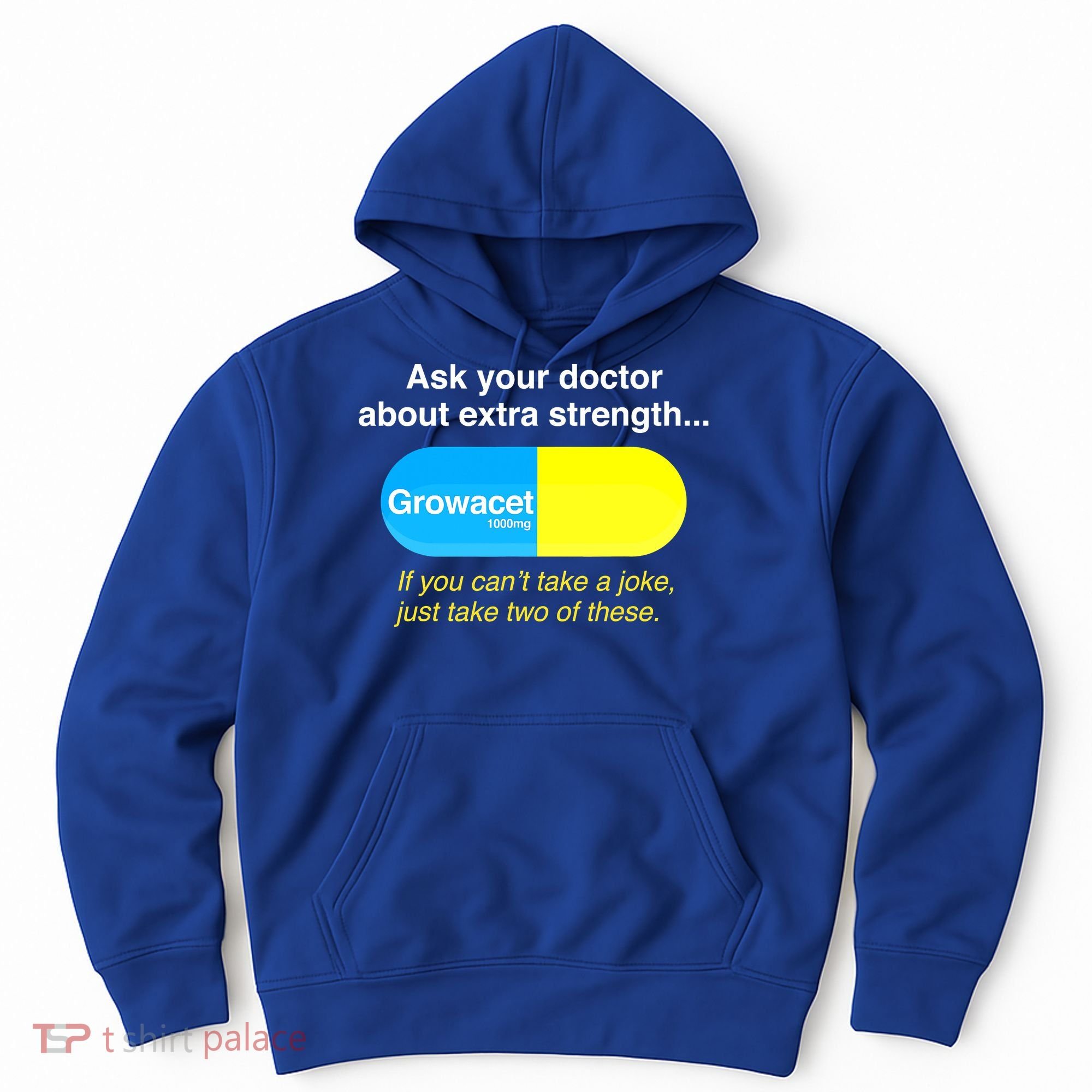 Ask Your Doctor About Extra Strength Growacet Hoodie