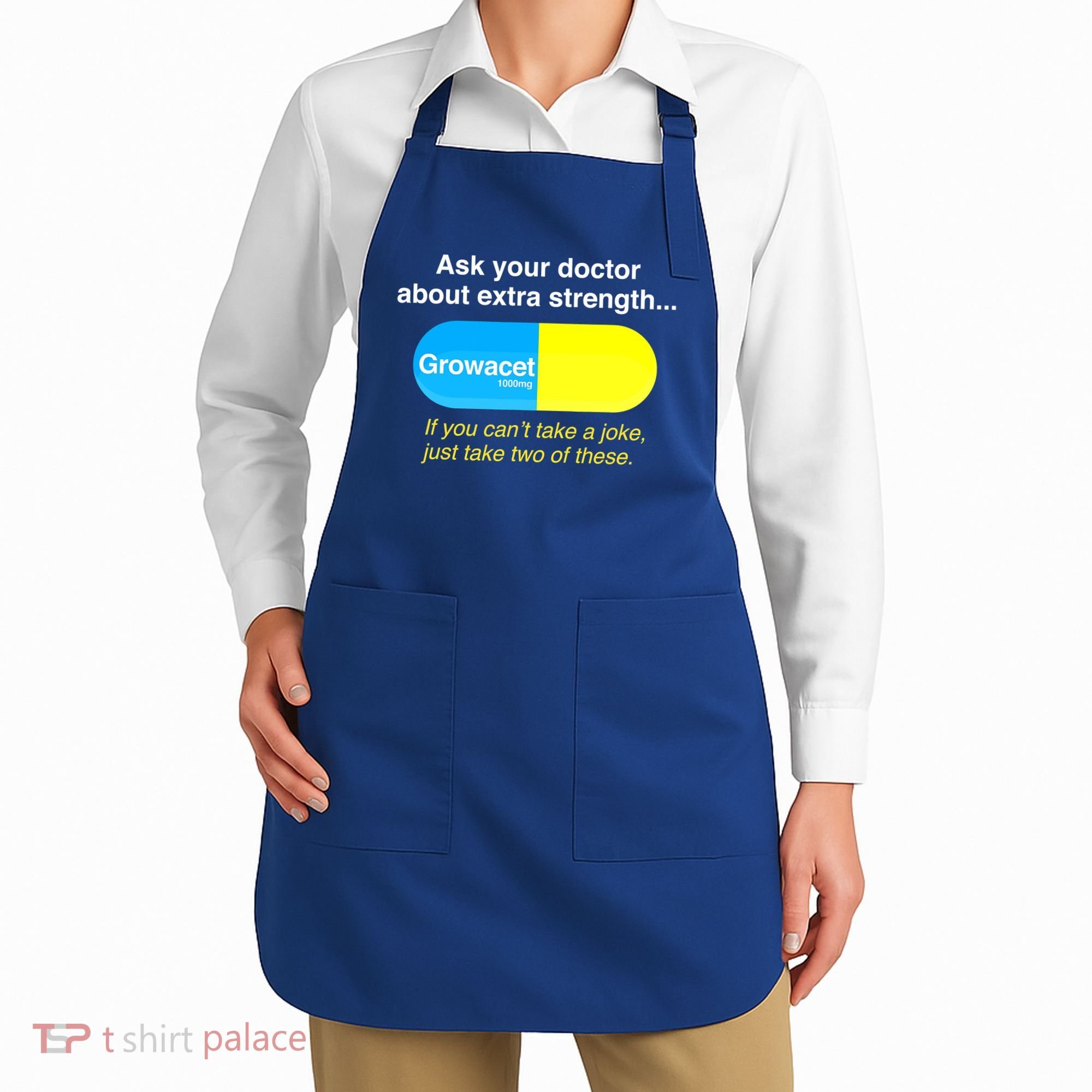 Ask Your Doctor About Extra Strength Growacet Apron